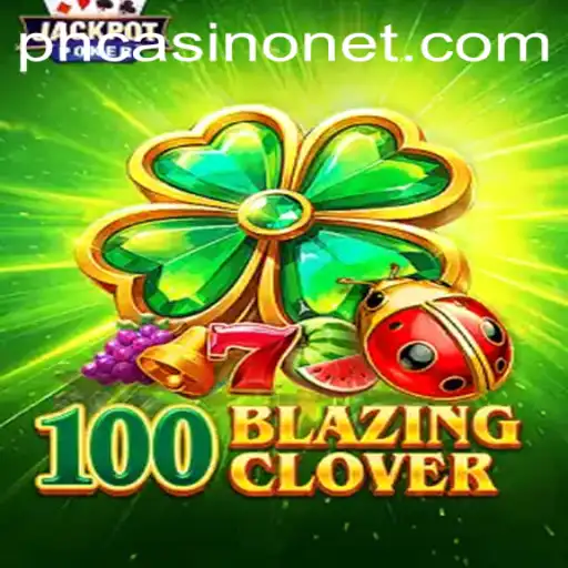 Discover the Thrills of 100BlazingClover at PHCasino